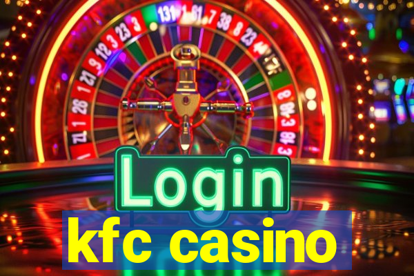 kfc casino